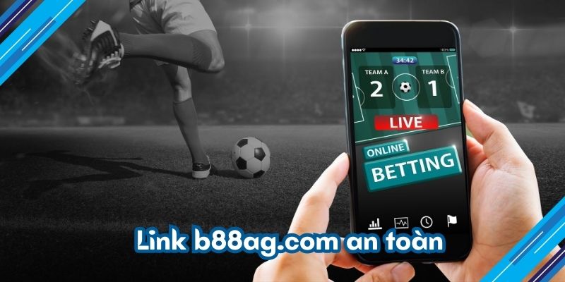 Link b88ag.com an toàn