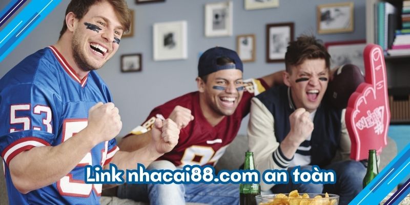 Link nhacai88.com an toàn